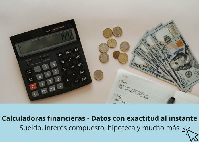 Calculadoras financieras - Interés compuesto, sueldo, hipoteca y mucho más